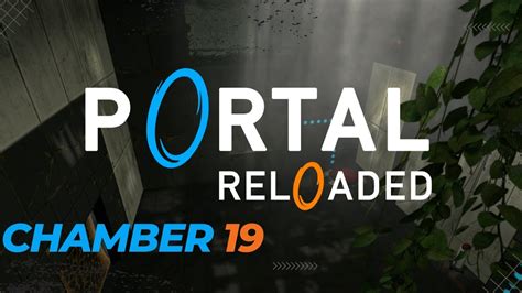 portal reloaded chamber 19